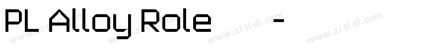 PL Alloy Role字体字体转换